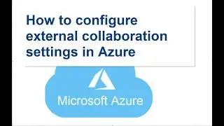 How to configure external collaboration settings in Azure