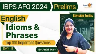 IBPS AFO 2024 || Top 100 Important English Questions || Idioms & Phrases || By Anjali Mam