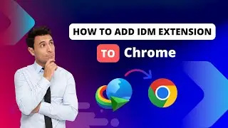 How To Add IDM Extension In Google Chrome - Quick and Easy