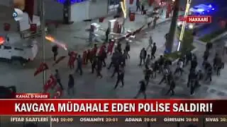 Kavgaya Müdahale Eden Polise Saldırdılar! Hakkari