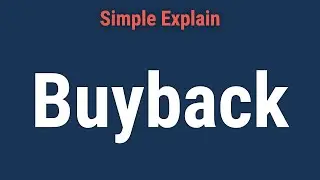 Buyback: What It Means and Why Companies Do It