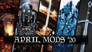 Top 5 Mods Of The Month April 2020 - Skyrim Special Edition