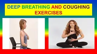 DEEP BREATHING AND COUGHING EXERCISES