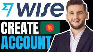 How To Create A Wise Account In Bangladesh | (Quick & Easy 2024)