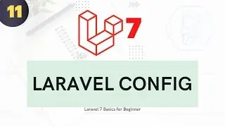 11 Laravel 7 for beginner - Laravel Configurations