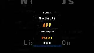 Building a Node.js app & listening on port. 