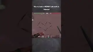 Valorant montage How to make a HEART with Knife in Valorant funny gameplay moments clips #valorant