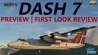 New PILOT'S Dash 7 for Microsoft Flight Simulator | First Look Preview and Review [4K - RTX4090]