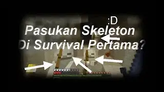 Kemunculan Pasukan Skeleton! Minecraft Survival Indonesia#1