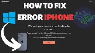 We sent your device a notification to connect iPhone - ERROR CONNECTING IPHONE TO WINDOWS"