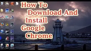 How to Download and Install Google Chrome