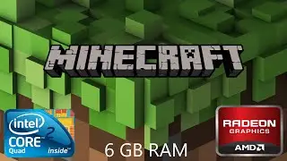 Minecraft - Core 2 Quad Q9550 - HD 7470 - 6 GB Ram