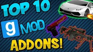 TOP 10 BEST GMOD ADDONS! (2016)