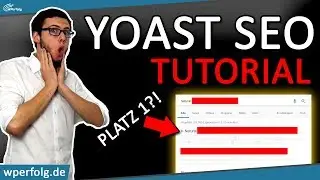 Yoast SEO Tutorial 2024 - So optimierst Du deine Wordpress Website mit dem Yoast SEO Plugin