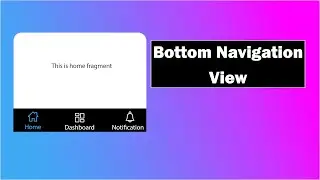 Android Bottom Navigation View with Navigation Component || Android Studio Tutorial