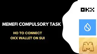 How to Connect MEMEFI to OKX wallet on SUI - ( Compulsory MEMEFI Task) Earn 25 Million Points