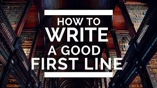 How to Write a Good First Line