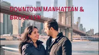 NYC Travel Guide - Part 1 | Downtown Manhattan & Brooklyn