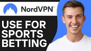 How To Use NordVPN for Sports Betting | Full Guide 2024