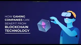 How Gaming Companies Can Benefit From Blockchain Technology