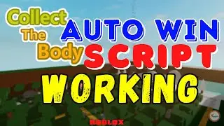 Roblox Collect The Body Script New | Working Auto Farm