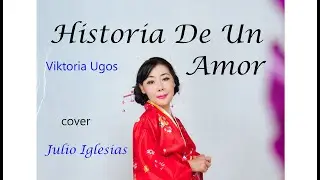 Historia De Un Amor - ViktoriaUgos - Cover - Julio Iglesias