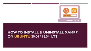 How to Install & Uninstall XAMPP On Ubuntu 20.04 / 18.04