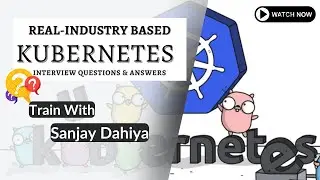 Que8- What are the Prerequisites for Kubernetes Installation | Real-Industry Kubernetes Interview