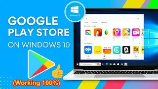 How to Install Play Store on Windows 10, 11 | Download and Install Play Store on Windows