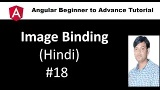 Angular Tutorial For Beginners 18: Image Binding in Hindi |  Image Preview Before Upload