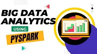 Big Data Analytics Using Spark With Python | PySpark DataFrame Tutorial