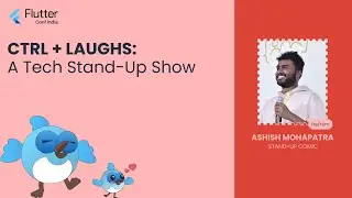 CTRL + LAUGH: A Tech Standup Show - Ashish Mohapatra