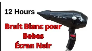 Sèche-cheveux sonore bruit blanc | Détente | ASMR | 12 heures, Son aspirateur pour bébés bruit blanc