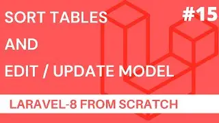 Sorting data with Laravel, Creating Edit / Update functionality in Laravel