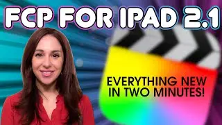 Final Cut Pro for iPad Updates | Everything New in 2 Minutes!