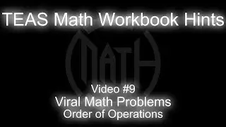 TEAS MATH Workbook Hints - Video 9 - Viral Math Problems Using Order of Operations