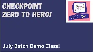 Checkpoint July Batch Demo Class