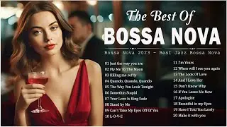 Top 100 Bossa Nova Songs Collection 🎸 Jazz Bossa Nova Music Ever 🎺 Bossa Nova Covers 2024