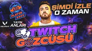ŞİMDİ İZLE O ZAMAN | Twitch Gözcüsü #3 | Valorant Anları