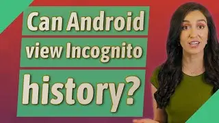 Can Android view Incognito history?