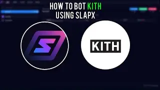 How to bot KITH with SlapX