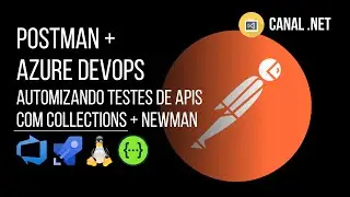 Postman + Azure DevOps: automatizando testes de APIs REST com Collections + Newman