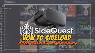 How To Sideload & SideQuest Basic Features