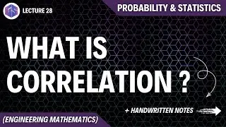 Lec-28: Correlation | Probability and Statistics