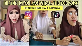 Filter Instagram Yang Lagi Viral Terbaru 2023!!! Filter Instagram Trend Tiktok Tapasya dan Ica Sound