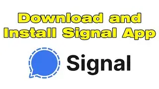 How to download and install signal private messenger App (Sign Up)