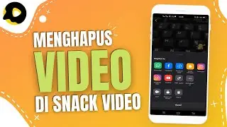 Cara Menghapus Video di Snack Video