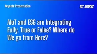 AIoT and ESG are integrating fully. True or False? Where do we go from here?