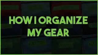 How I organzie my gear