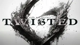 Zero Day Exploit - Twisted (Official Lyric Video)